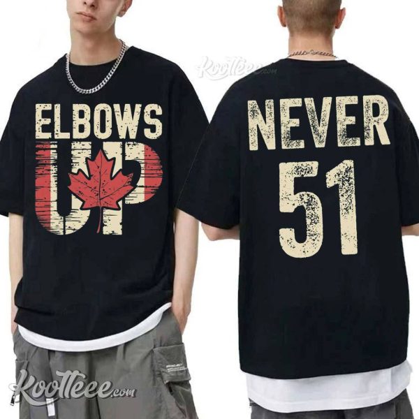 Elbows Up Canada Never 51 Anti-Trump T-Shirt