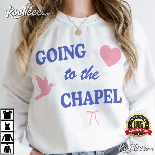 Going To The Chapel Gift For Bride T-Shirt