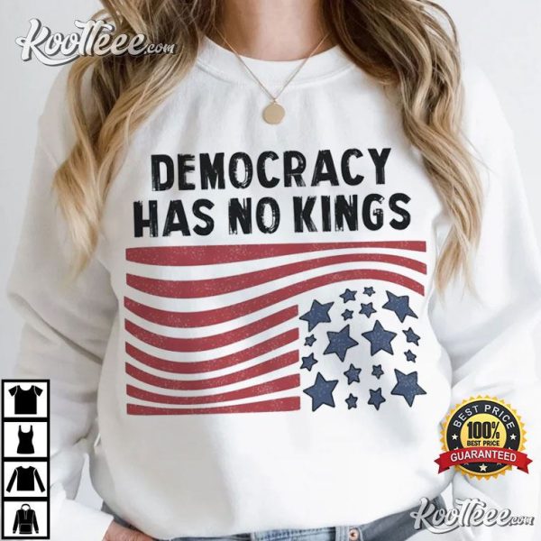 Democracy Has No Kings Anti Trump T-Shirt