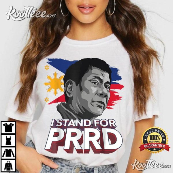 I Stand For PRRD Supporter Digong Duterte Philippines T-Shirt