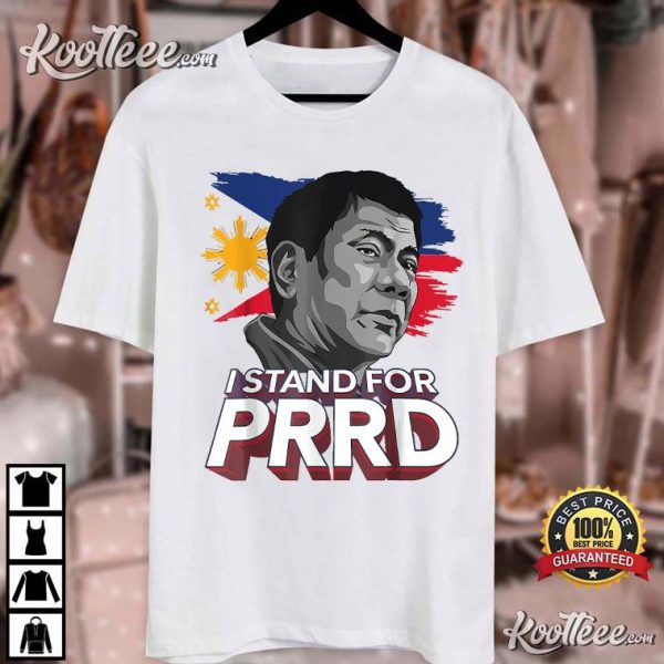 I Stand For PRRD Supporter Digong Duterte Philippines T-Shirt