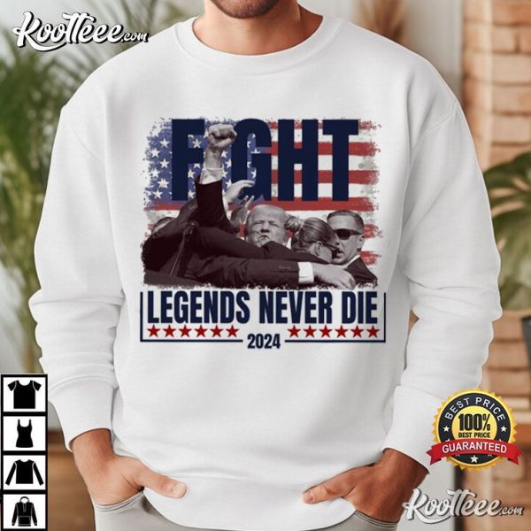 Trump Shooting Assassination Fight Legends Never Die T-Shirt