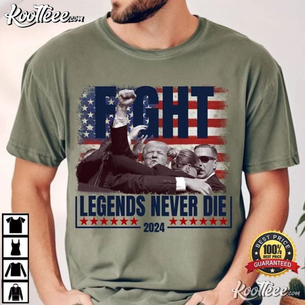 Trump Shooting Assassination Fight Legends Never Die T-Shirt