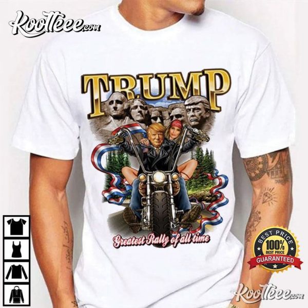 Trump Greatest Rally Of All Time Motorcycle Mount Rushmore T-Shirt