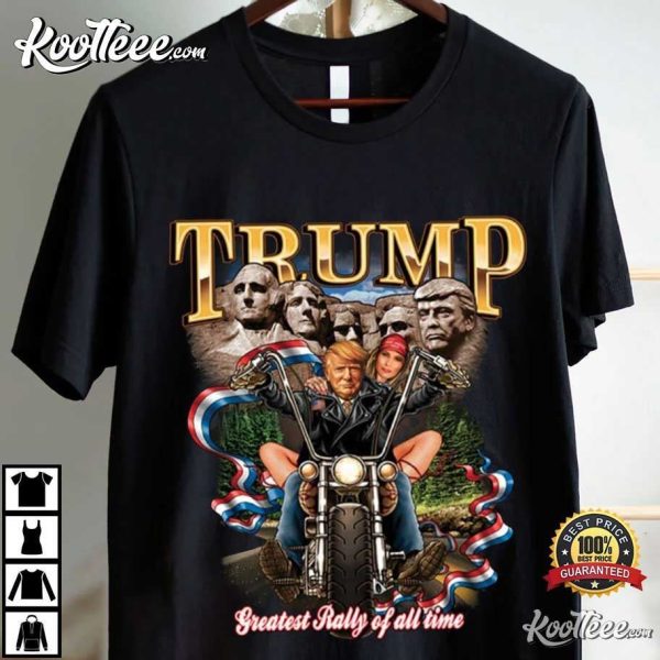 Trump Greatest Rally Of All Time Motorcycle Mount Rushmore T-Shirt