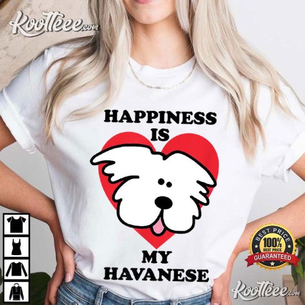 Happiness Is My Havanese Dog Lover T-Shirt