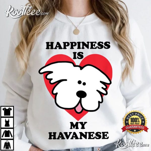 Happiness Is My Havanese Dog Lover T-Shirt