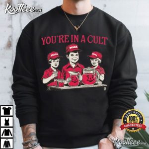 Trump Parody You’re In A Cult Political Humor T-Shirt Trump Parody You’re In A Cult Political Humor T Shirt (2)