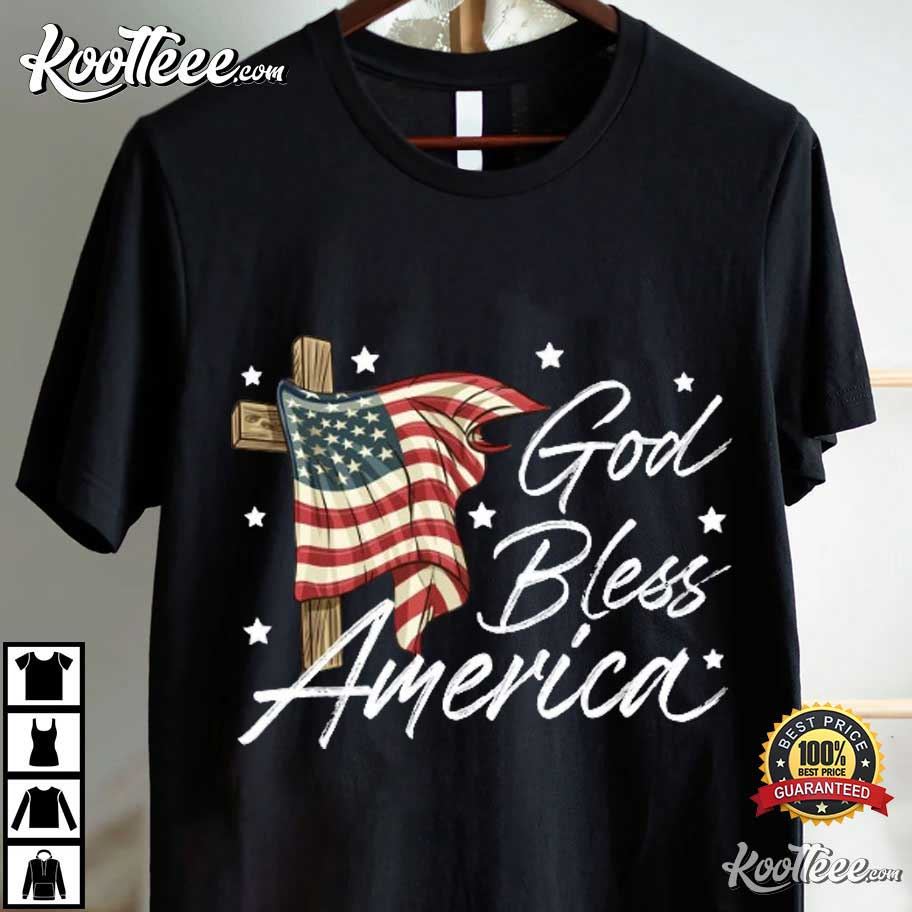 God Bless America Christian Cross USA Flag 4th of July T-Shirt God Bless America Christian Cross USA Flag 4th of July T-Shirt