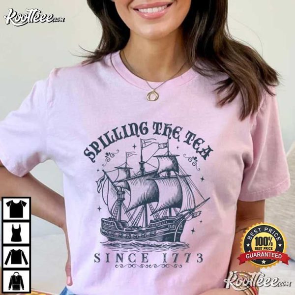 Spilling The Tea Since 1773 History Teacher T-Shirt