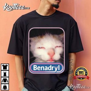 Benadryl Funny Cat Meme T-Shirt Benadryl Funny Cat Meme T Shirt (4)
