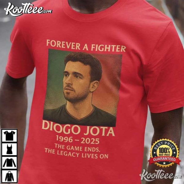 Forever A Fighter Diogo Jota The Game Ends The Legacy Lives On T-Shirt