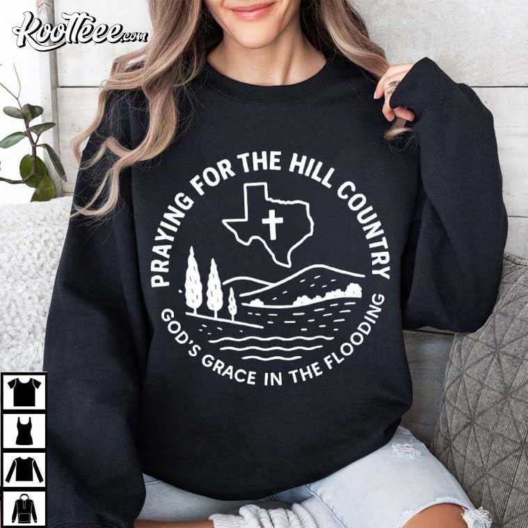 Texas Flood Praying For The Hill Country God’s Grace In The Flooding T-Shirt Texas Flood Praying For The Hill Country God’s Grace In The Flooding T-Shirt