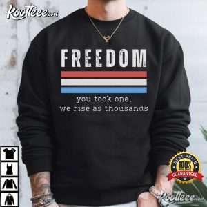 Freedom Charlie Kirk You Took One We Rise As Thousands T Shirt (3)