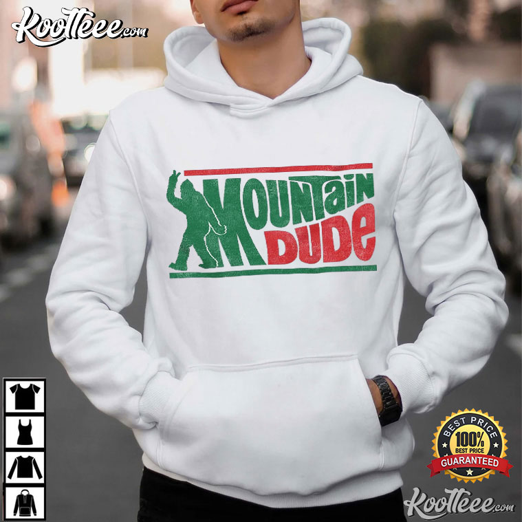 Bigfoot Mountain Dude Funny Sasquatch T-Shirt Bigfoot Mountain Dude Funny Sasquatch T-Shirt