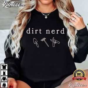 Gardening Lover Dirt Nerd T Shirt (4)