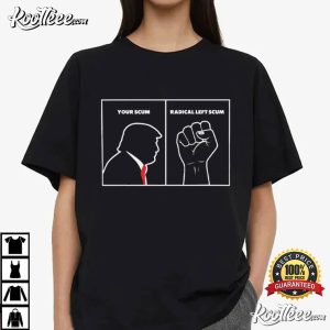 Anti Trump Radical Left Scum USA Political T-Shirt Anti Trump Radical Left Scum USA Political T Shirt (3)