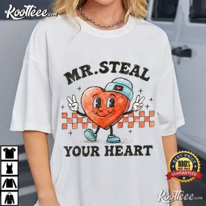 Mr Steal Your Heart Valentine’s Day Gift T-Shirt