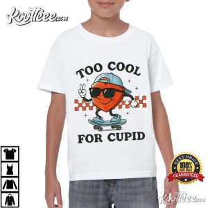 Too Cool For Cupid Heart Valentine’s Day T-Shirt