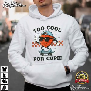 Too Cool For Cupid Heart Valentine's Day T Shirt (3)