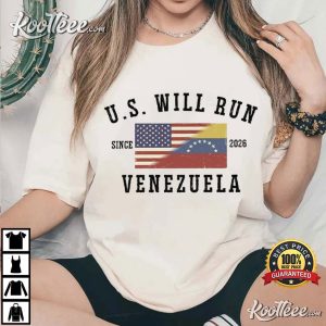 US Will Run Venezuela Trump Quote Patriotic T-Shirt