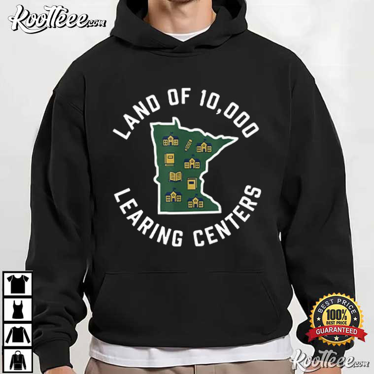 Land Of 10000 Learing Centers Quality Learning State T-Shirt Land Of 10000 Learing Centers Quality Learning State T-Shirt
