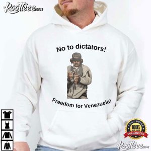 No To Dictators Freedom For Venezuela Political Maduro Protest T Shirt (3)