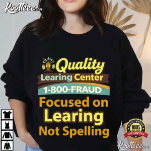 Quality Learning Center 1-800-Fraud T-Shirt Quality Learning Center 1 800 Fraud T Shirt (4)