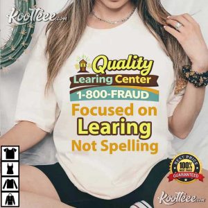 Quality Learning Center 1 800 Fraud T Shirt (1)