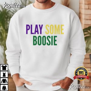 Mardi Gras Play Some Boosie Cute Louisiana Game Day T Shirt (4)