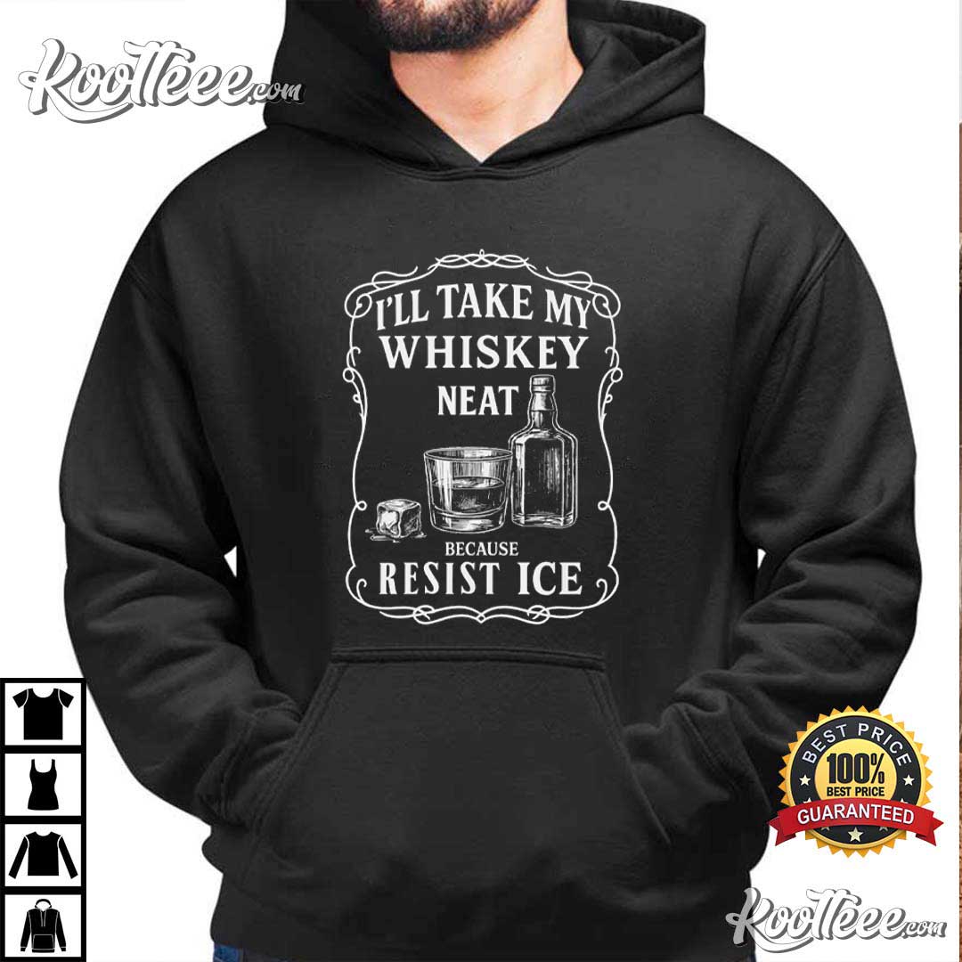 I'll Take My Whisky Neat Resist ICE Subtle Political Protest T-Shirt I'll Take My Whisky Neat Resist ICE Subtle Political Protest T-Shirt