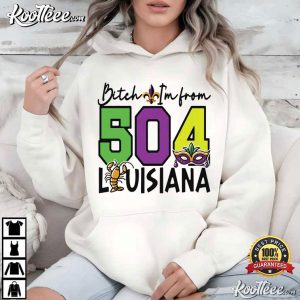 Bitch I’m From 504 Louisiana Mardi Gras T Shirt (4)