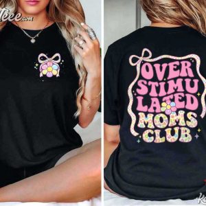 Overstimulated Moms Club T Shirt (3)