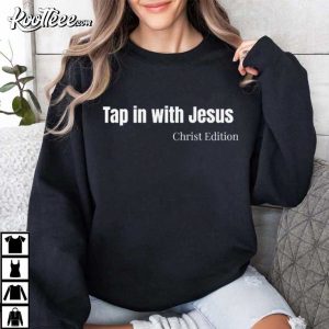 Tap In With Jesus Bible Verse Christ Edition Christian T Shirt (4)