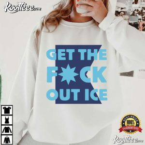 Get The Fuck Out ICE Minnesota Protest T Shirt (4)