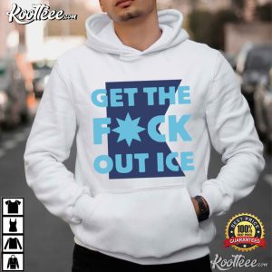 Get The Fuck Out ICE Minnesota Protest T Shirt (3)