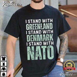 I Stand With Greenland Political Denmark And NATO T Shirt (1)