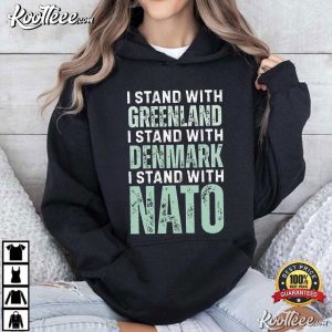 I Stand With Greenland Political Denmark And NATO T Shirt (3)