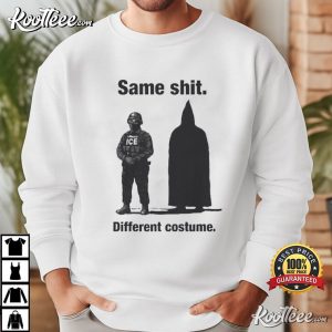Same Shit Different Costume Political Protest T Shirt (4)