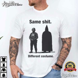 Same Shit Different Costume Political Protest T Shirt (1)