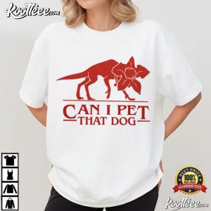 Demodog Can I Pet That Dog Stranger Things Funny Parody T Shirt (1)