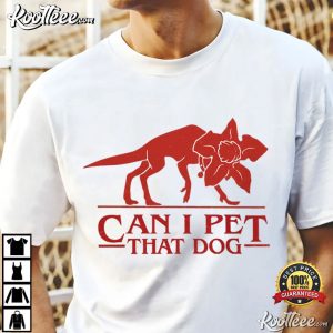 Demodog Can I Pet That Dog Stranger Things Funny Parody T Shirt (2)
