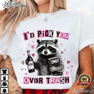 Raccoon Bookish I'd Pick You Over Trash Funny Valentine T Shirt (2)