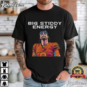 Big Stiddy Energy Jarrett Stidham Denver Broncos Football T-Shirt