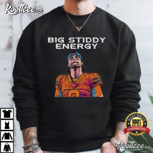 Big Stiddy Energy Jarrett Stidham Denver Broncos Football T Shirt (1)