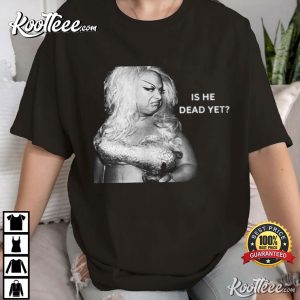 Is He Dead Yet Divine T Shirt (1)