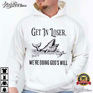 Get In Loser We're Doing God's Will Funny Christian Bible T Shirt (3)