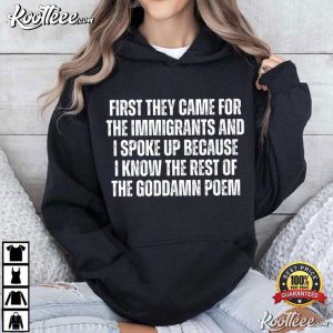 First They Came For The Immigrants Anti Racism Protest Political T Shirt (3)