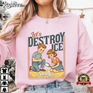 Let's Destroy Ice Human Rights Protest T-Shirt Let's Destroy Ice Human Rights Protest T Shirt (1)