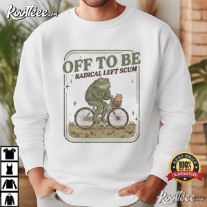 Off To Be Radical Left Scum Frog Bicycle Meme Political T Shirt (1)